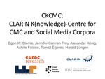 CKCMC: CLARIN K(nowledge)-Centre for CMC and Social Media Corpora